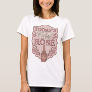 Camiseta Elegante Rosa OBJETIVO DE HOJE BEBER ROSÉ Design O