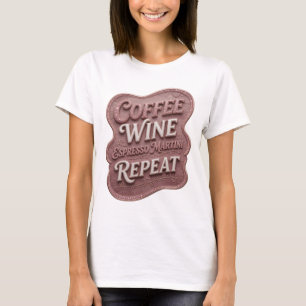 Camiseta Elegante Rosa REPEAT CAFÉ VINHO ESPRESSO MARTINI