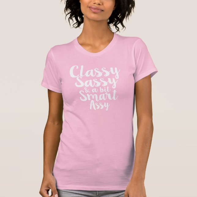 Camiseta Elegante, Sassy & um bocado Smartassy (Frente)