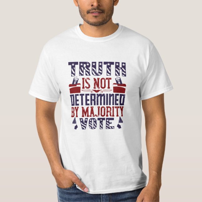 Camiseta Eleição nos EUA - A Verdade Não é Determinada (Frente)