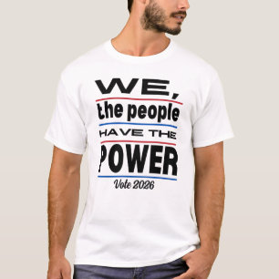 Camiseta Eleições De 2026 Nós, Pessoas, Temos O Poder