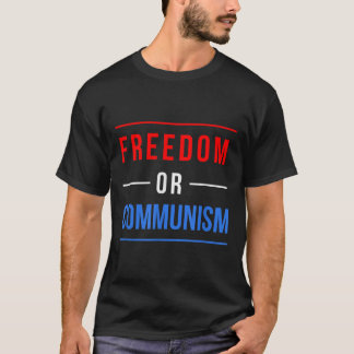 Camiseta Eleições Engraçadas Pela Liberdade Ou Comunismo 20