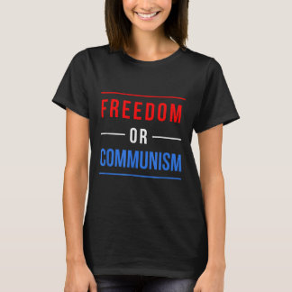 Camiseta Eleições Engraçadas Pela Liberdade Ou Comunismo 20