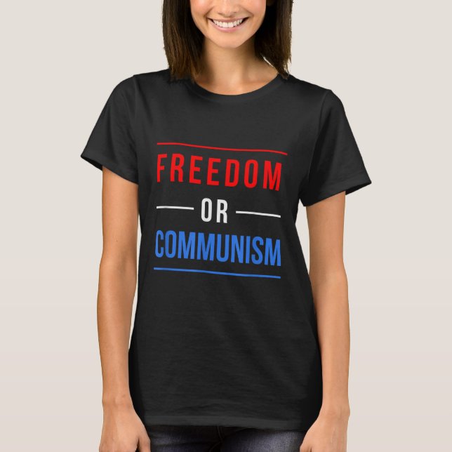 Camiseta Eleições Engraçadas Pela Liberdade Ou Comunismo 20 (Frente)