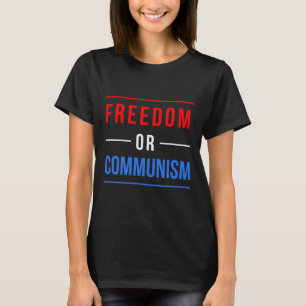 Camiseta Eleições Engraçadas Pela Liberdade Ou Comunismo 20