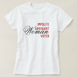Camiseta Eleitora Arrogante Impolita