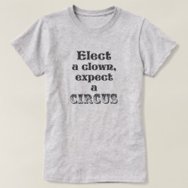 Camiseta Eleja um palhaço, espere um circo! Anti trunfo