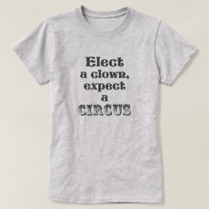 Camiseta Eleja um palhaço, espere um circo! Anti trunfo