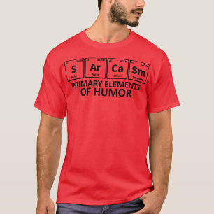 Camiseta Elementos Primários do Sarcasm para a Ciência Humo