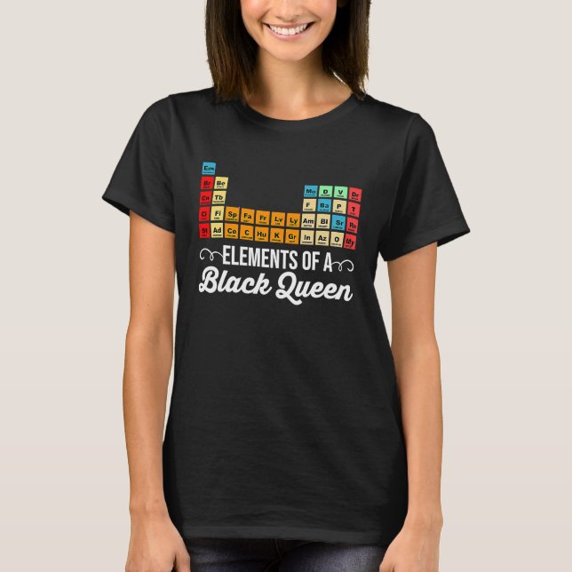 Camiseta Elements Of A Black Queen Periodic Table Of Elemen (Frente)