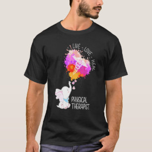 Camiseta Elephant Live Love Heal Physical Therapist Physica