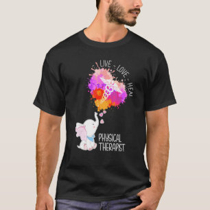 Camiseta Elephant Live Love Heal Physical Therapist Physica