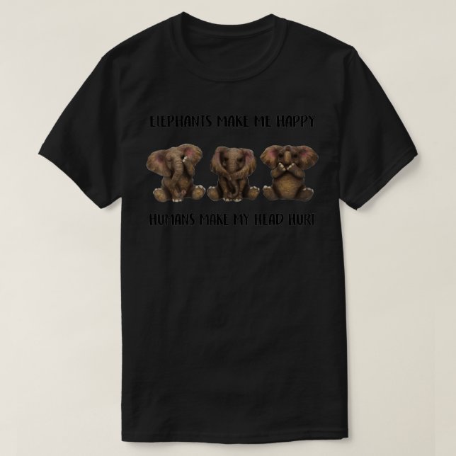 Camiseta Elephants Make Me Happy Funny Animal Lovers Men Wo (Frente do Design)