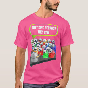 Camiseta Eles Cantam Porque Podem Dizer Música Com Engraçad