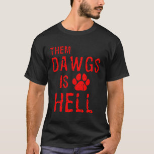 Camiseta Eles Dawgs É O Inferno