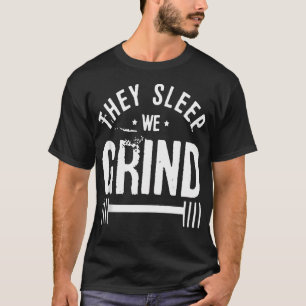 Camiseta Eles Dormem Nós Giro De Malhação Fazemos Motivação