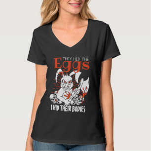 Camiseta eles esconderam os ovos e esconderam seus corpos,
