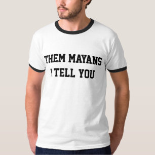 Camiseta eles mayans eu digo-o