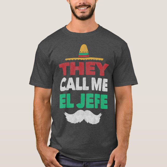 Camiseta Eles Me Chamam De El Jefe Fiesta Partido Mexicana  (Frente)
