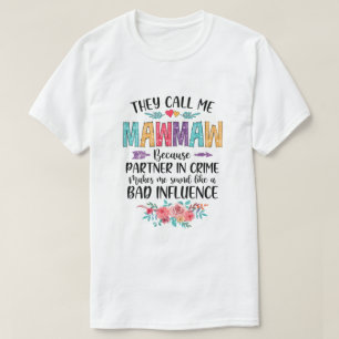 Camiseta Eles Me Chamam De Mawmaw Porque Parceiro Em Crime 
