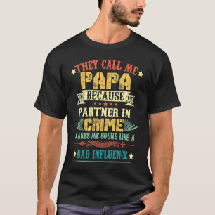 Camiseta Eles Me Chamam De Papai Porque Parceiro Do Crime P