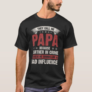 Camiseta Eles Me Chamam De Papai Porque Parceiro Em Crime F