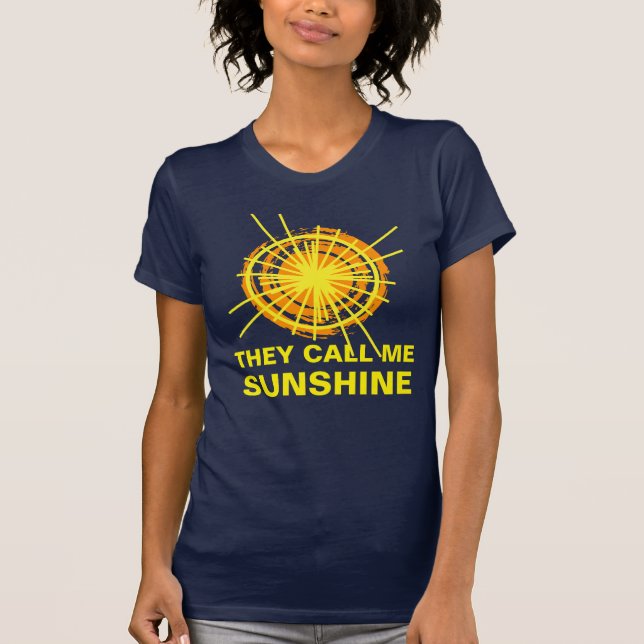 Camiseta Eles me chamam de Sunshine Funny Personalizável (Frente)