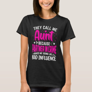 Camiseta Eles Me Chamam De Tia Porque Parceiro Na Tia Crime