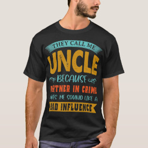 Camiseta Eles Me Chamam De Tio Porque Parceiro Em Crime Fae