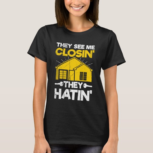 Camiseta Eles Me Veem Fechando Eles Odiavam O Funny Realtor (Frente)