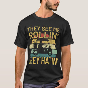 Camiseta Eles Me Veem Rolando Carrinho De Golfe