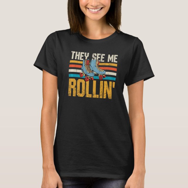 Camiseta Eles Me Veem Rolando Skates Rollerbl Do Rollerbler (Frente)