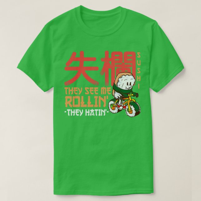 Camiseta Eles me veem rolinhando eles odeiam Funny Sushi Ro (Frente do Design)