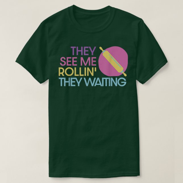 Camiseta Eles Me Veem Rollin Eles Esperam Rolling Pizza (Frente do Design)