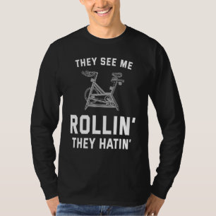 Camiseta Eles Me Veem Rollin Eles Odeiam A Classe Spin Gira