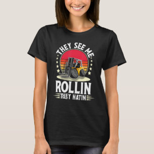 Camiseta Eles Me Veem Rollin Eles Odeiam Que Eu Operador De