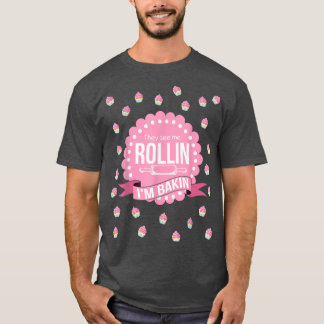 Camiseta Eles Me Veem Rollin Estou Fazendo Cozinhar Engraça
