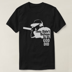 Camiseta Eles não acreditavam em nós que Deus fez T-Shirt