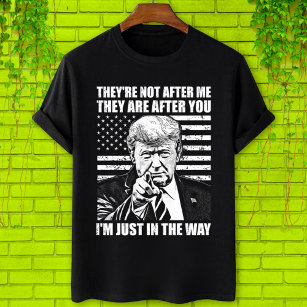 Camiseta Eles não estão atrás de mim, Trump