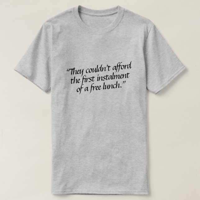 Camiseta Eles não podiam pagar a primeira parcela de... (Frente do Design)