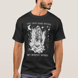 Camiseta Eles não queimaram bruxas que queimaram as mulhere