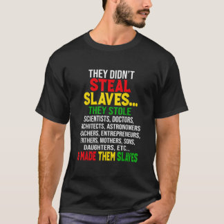 Camiseta Eles Não Roubaram Escravos História Negra Mês Mela