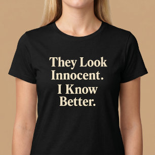 Camiseta Eles parecem inocentes. Eu sei mais.