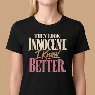 Camiseta Eles parecem inocentes. Eu sei mais.