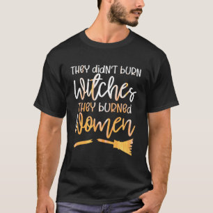 Camiseta Eles Queimaram Bruxas Que Queimaram Mulheres
