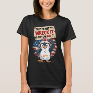 Camiseta Eles Querem Destruí-Lo Para Que Possam Arrancá-Lo