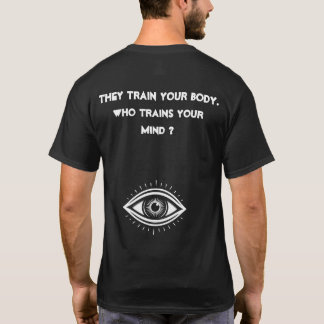 Camiseta Eles treinam seu corpo. Quem treina sua mente?