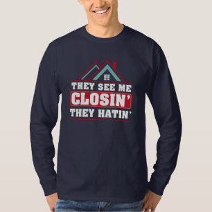 Camiseta Eles Vêm-Me Fechar, Eles Odeiam O Agente De Imóv