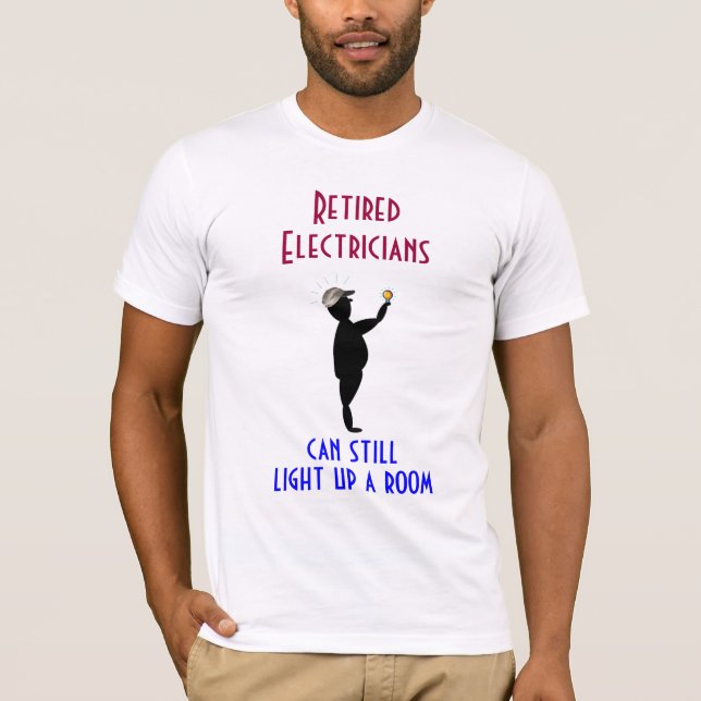 Camiseta Eletricista aposentado: Pode iluminar acima uma (Frente)