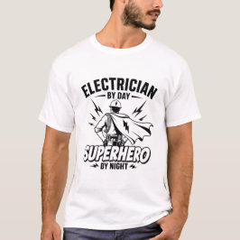 Camiseta Eletricista de Dia Super-Herói à Noite